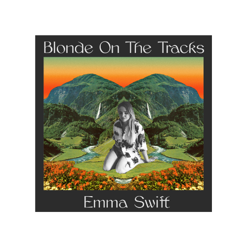 Emma Swift - Blonde on the Tracks COMPACT DISC