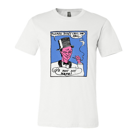 "PLEASE DON'T CALL ME REG" T-SHIRT