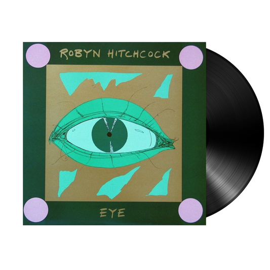 ROBYN HITCHCOCK - EYE VINYL (GLASS FISH PRESSING)