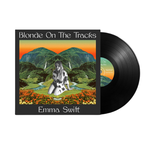 Emma Swift - Blonde on the Tracks 12 inch LP