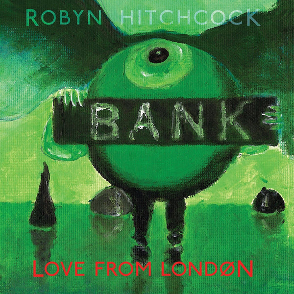 ROBYN HITCHCOCK - LOVE FROM LONDON (CD)